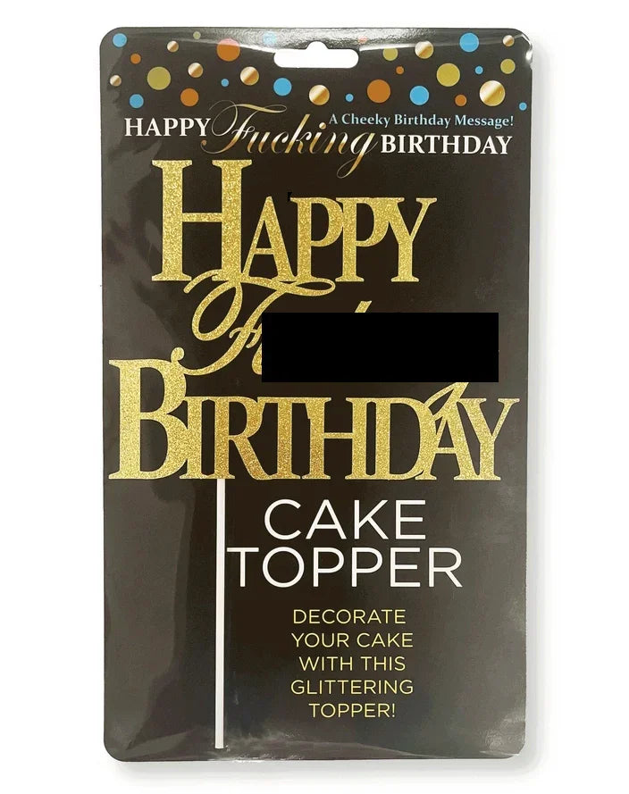 Happy F****** Birthday Cake Topper - McCabe's Costumes