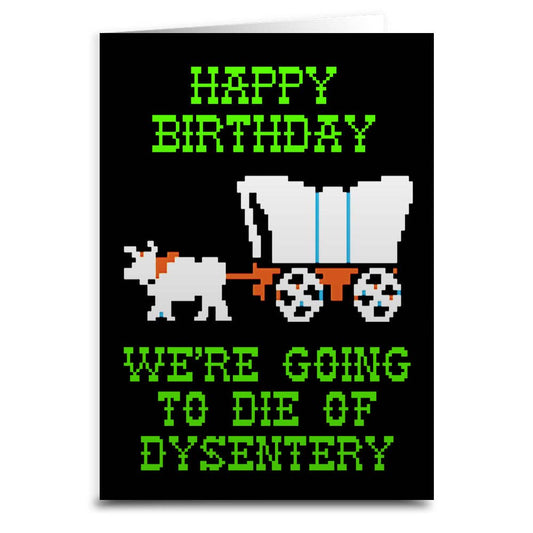 We're Going to Die of Dysentery "Oregon Trail" Card